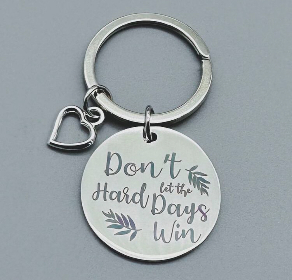 3/$25 Don't Let The Hard Days Win Stainless Steel Keychain NEW